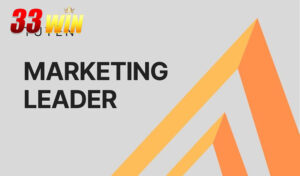 gia nhập 33WIN với vị trí Leader Marketing